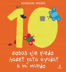 10 cosas que puedo hacer para ayudar a mi mundo-9788498671483