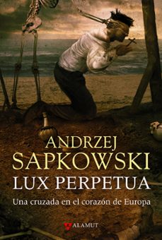 lux perpetua (guerras husitas 3)-andrzej sapkowski-9788498890983