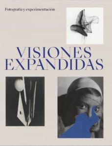 visiones expandidas. fotografia y experimentacion-9788499003283