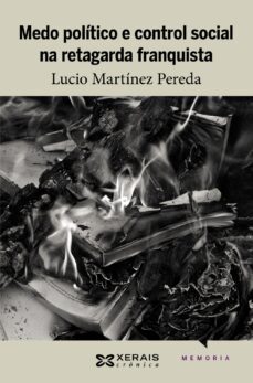 medo politico e control social na retagarda franquista-lucio martinez pereda-9788499148083