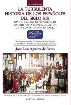 la turbulenta historia de los españoles del siglo xix-jose luis aguirre de feyes-9788499235783