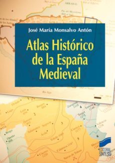 atlas historico de la españa medieval (ebook)-jose maria monsalvo anton-9788499583983