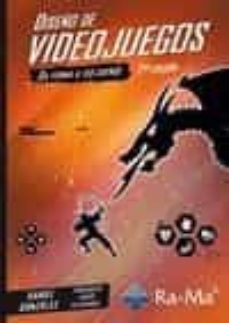 diseño de videojuegos: da forma a tus sueños (2ª ed.)-daniel gonzalez jimenez-9788499645483