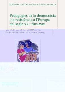 pedagogies de la democracia i la resistencia a l europa del segle xx i fins avui-9788499656083