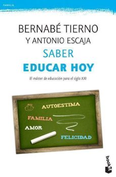 saber educar hoy-bernabe tierno-antonio escaja-9788499981383