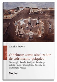 o brincar como sinalizador de sofrimento psiquico (ebook)-camila saboia-9788521220183