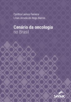 cenário da oncologia no brasil (ebook)-cynthia lemos ferreira-lílian arruda do rêgo barros-9788539635283