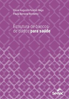 estrutura de bancos de dados para saude (ebook)-cesar augusto pascali rago-paula bertone norberto-9788539647583