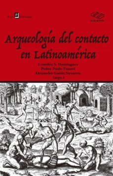 arqueologia del contacto en latinoamerica (ebook)-alexandre guida navarro-pedro paulo a. funari-lourdes s. dominguez-9788546216383