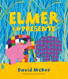 elmer e o presente (ebook)-david mckee-9788546905683