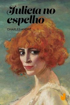 julieta no espelho (ebook)-charles andré-9788556623683