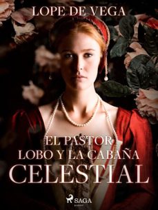 el pastor lobo y la cabaña celestial (ebook)-felix lope de vega y carpio-9788726617283