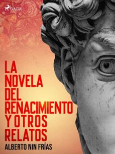 la novela del renacimiento y otros relatos (ebook)-alberto nin frías-9788726642483