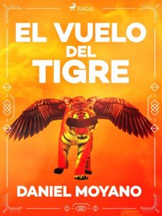el vuelo del tigre (ebook)-daniel moyano-9788726938883