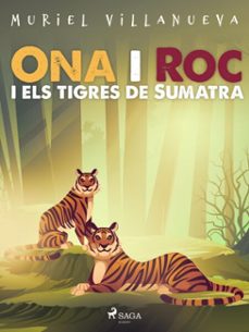 ona i roc i els tigres de sumatra (ebook)-muriel villanueva-9788726965483