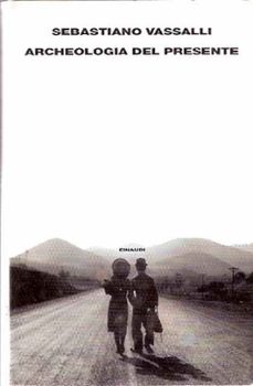 archeologia del presente-sebastiano vassalli-9788806156183