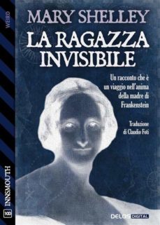 la ragazza invisibile (ebook)-mary shelley-9788825422283