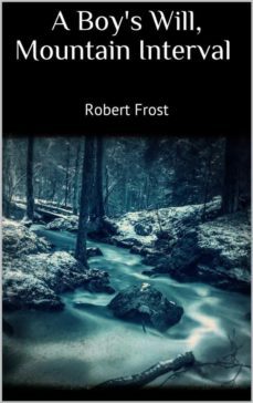 a boy's will, mountain interval (ebook)-robert frost-9788827509883