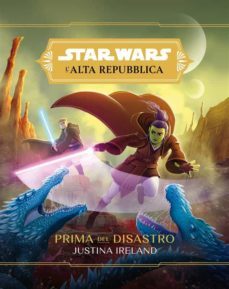star wars: l'alta repubblica - prima del disastro (ebook)-justina ireland-9788828720683