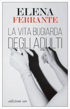 Elena Ferrante: quadrilogia de “L'Amica Geniale” 