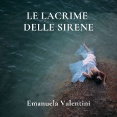 le lacrime delle sirene (audiolibro)-emanuela valentini-9789152162583