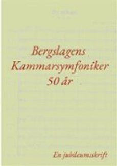 bergslagens kammarsymfoniker 50 r (ebook)-9789180975483
