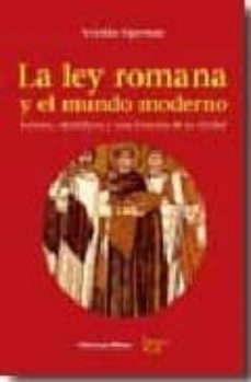 la ley romana y el mundo moderno: juristas, cientificos y una his toria de la verdad-arnoldo siperman-9789507866883