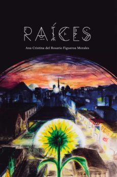 raíces (ebook)-ana cristina del rosario-9789560969583