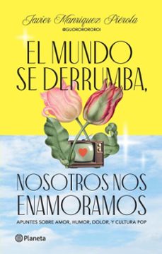 el mundo se derrumba, nosotros nos enamoramos (ebook)-javier manríquez-9789564087283