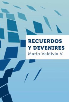 recuerdos y devenires (ebook)-mario valdivia v.-francisca ossandon-9789566131083