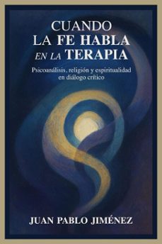 cuando la fe habla en la terapia (ebook)-juan pablo jiménez-9789566210283