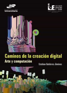 caminos de la creacion digital (ebook)-esteban gutierrez jimenez-9789585122383