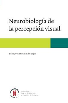 neurobiologia de la percepcion  visual (ebook)-edna jeannet galindo rojas-9789587387483