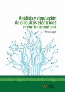 analisis y simulacion de circuitos electricos en corriente continua (ebook)-miguel alfonso altuve paredes-9789587646283