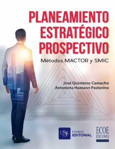 planeamiento estrategico prospectivo (ebook)-jose quinteros camacho-antonieta hamann pastorino-9789587714883