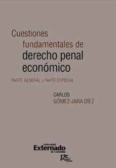 cuestiones fundamentales de derecho penal economico. parte general y parte especial (ebook)-carlos gomez-9789587720983