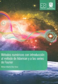 metodos numericos con introduccion al metodo de adomian y a las series de fourier (ebook)-wilmar alberto díaz ossa-9789587874983