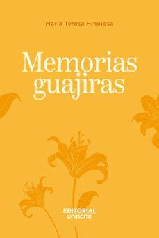 memorias guajiras (ebook)-maría teresa hinojosa-9789587895483