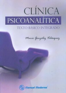 clinica psicoanalitica. texto basico integrado-mario gonzalez velasquez-9789589446683