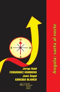 angola, saeta al norte (ebook)-jorge raúl femández marrero-josé ángel gárciga blanco-9789592248083