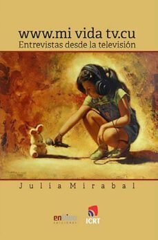 www.mi vida tv.cu (ebook)-julia mirabal-9789597268383