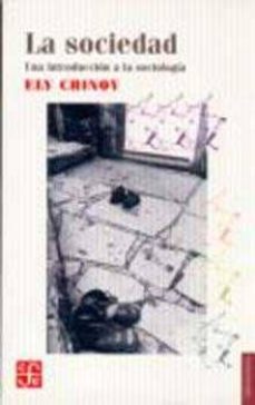 la sociedad: una introduccion-ely chinoy-9789681601683