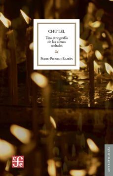 ch ulel: una etnografia de las almas tzeltales (an ethnography of the tzeltal souls)-pedro pitarch ramon-9789681648183