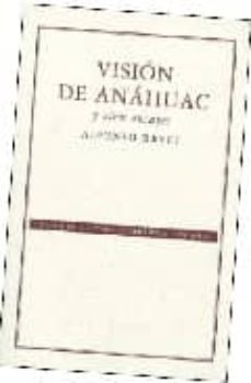 vision de anahuac y otros ensayos (2ª ed.)-9789681673383