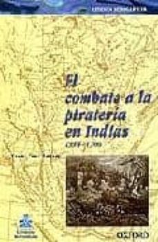 el combate a la pirateria en indias (1555-1700)-oscar cruz barney-9789706134783
