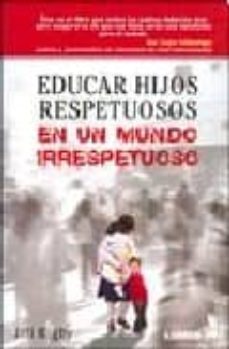 educar hijos respetuosos en un mundo irrespetuoso-9789870007883