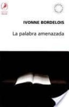 la palabra amenazada-ivonne bordelois-9789871081783