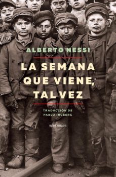 la semana que viene, tal vez (ebook)-alberto nessi-9789874109583