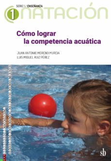 como lograr la competencia acuatica (ebook)-juan antonio moreno murcia-luis miguel ruiz perez-9789874434883