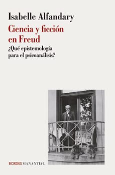 ciencia y ficcion en freud (ebook)-isabelle alfandary-9789875009806